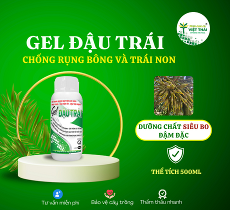 GEL ĐẬU TRÁI -  CHỐNG RỤNG HOA, CHỐNG RỤNG TRÁI NON, NGĂN NGỪA RỤNG SINH LÝ CÂY TRỒNG