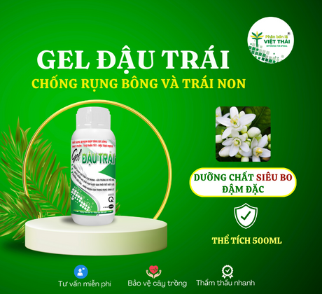 GEL ĐẬU TRÁI -  CHỐNG RỤNG HOA, CHỐNG RỤNG TRÁI NON, NGĂN NGỪA RỤNG SINH LÝ CÂY TRỒNG
